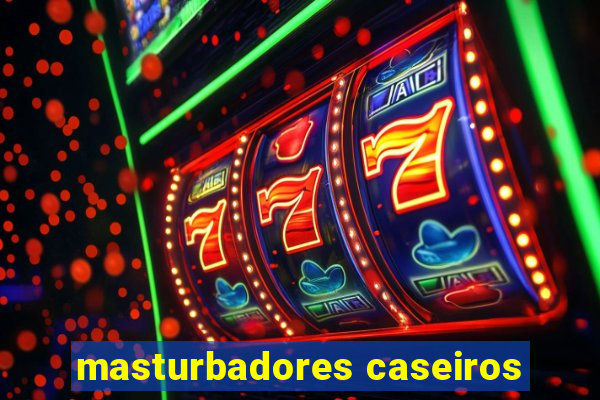 masturbadores caseiros